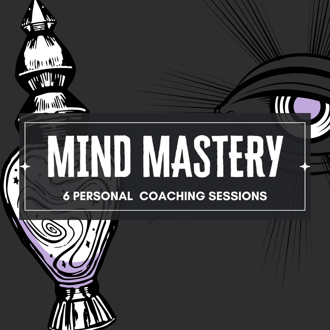 Mind Mastery Package (6 one hour Personal Coaching sessions)
